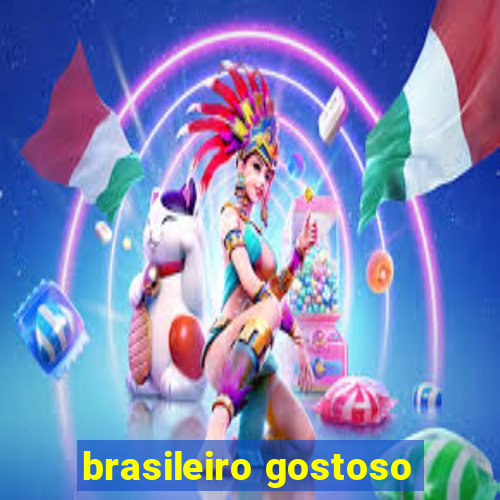 brasileiro gostoso